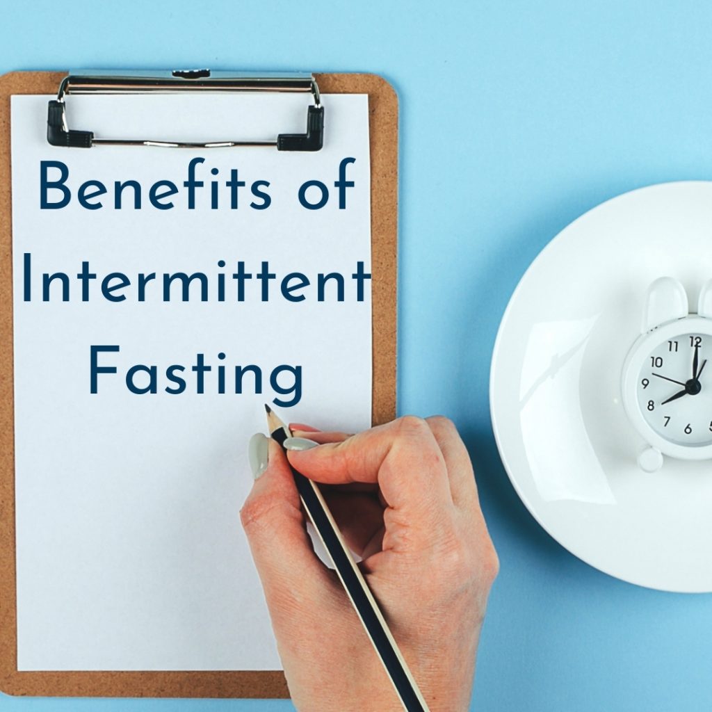 Benefits of Intermittent Fasting