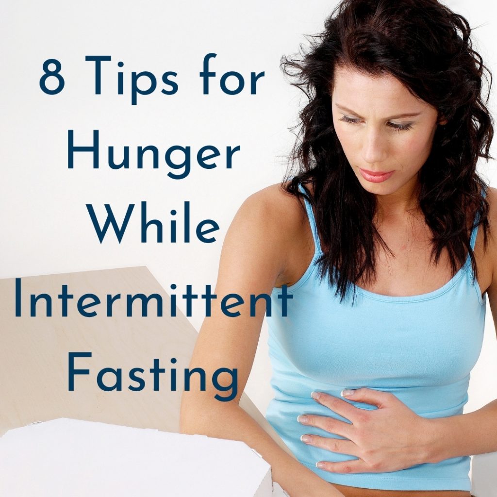 Tips for Hunger While Intermittent Fasting