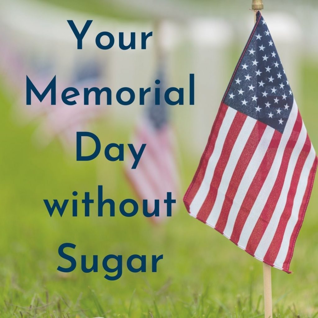 Your Memorial Day with ot without Sugar