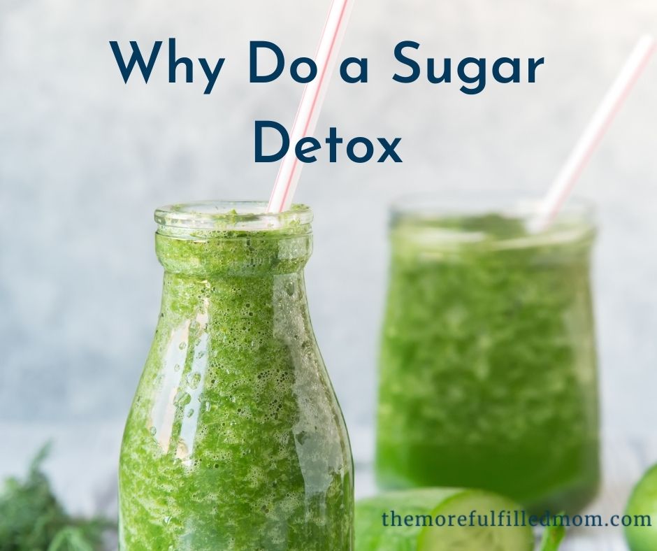 Why Do a Sugar Detox