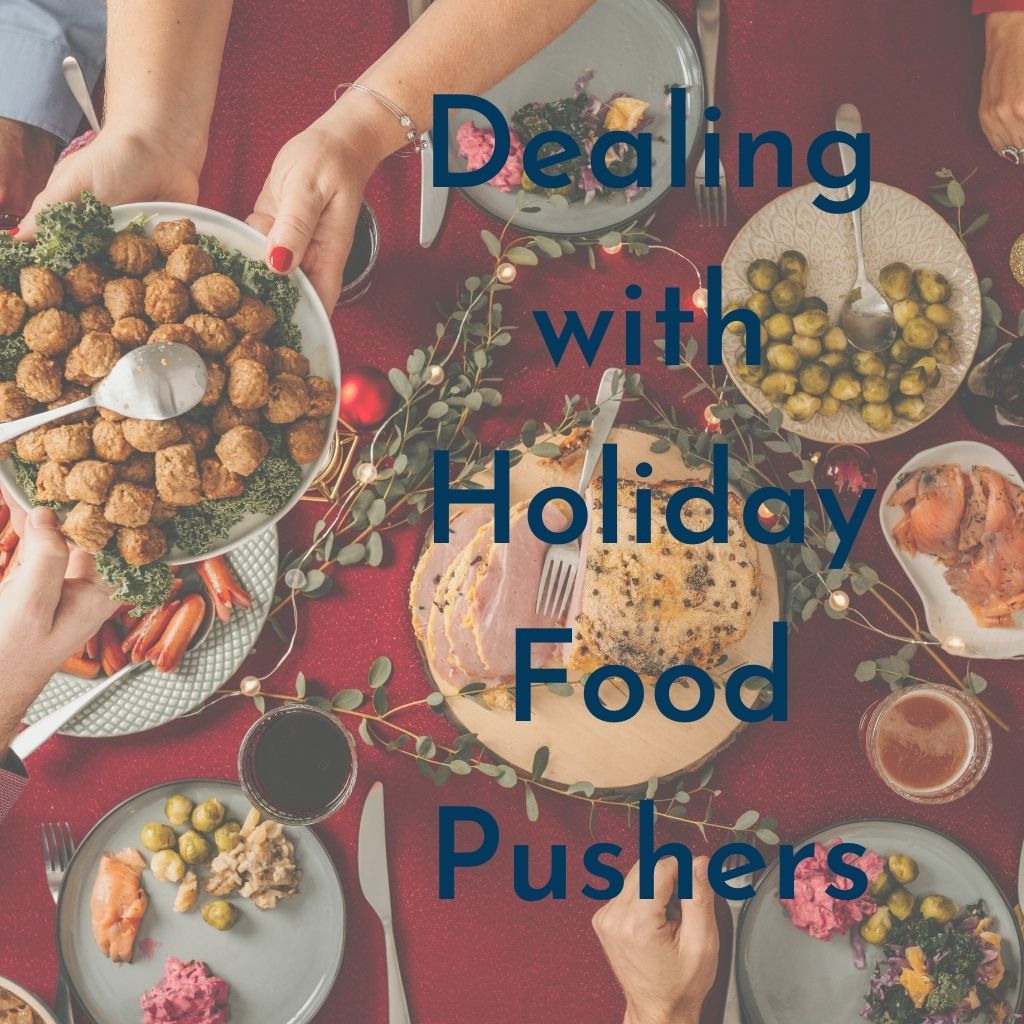 dealing with holiday food pushers