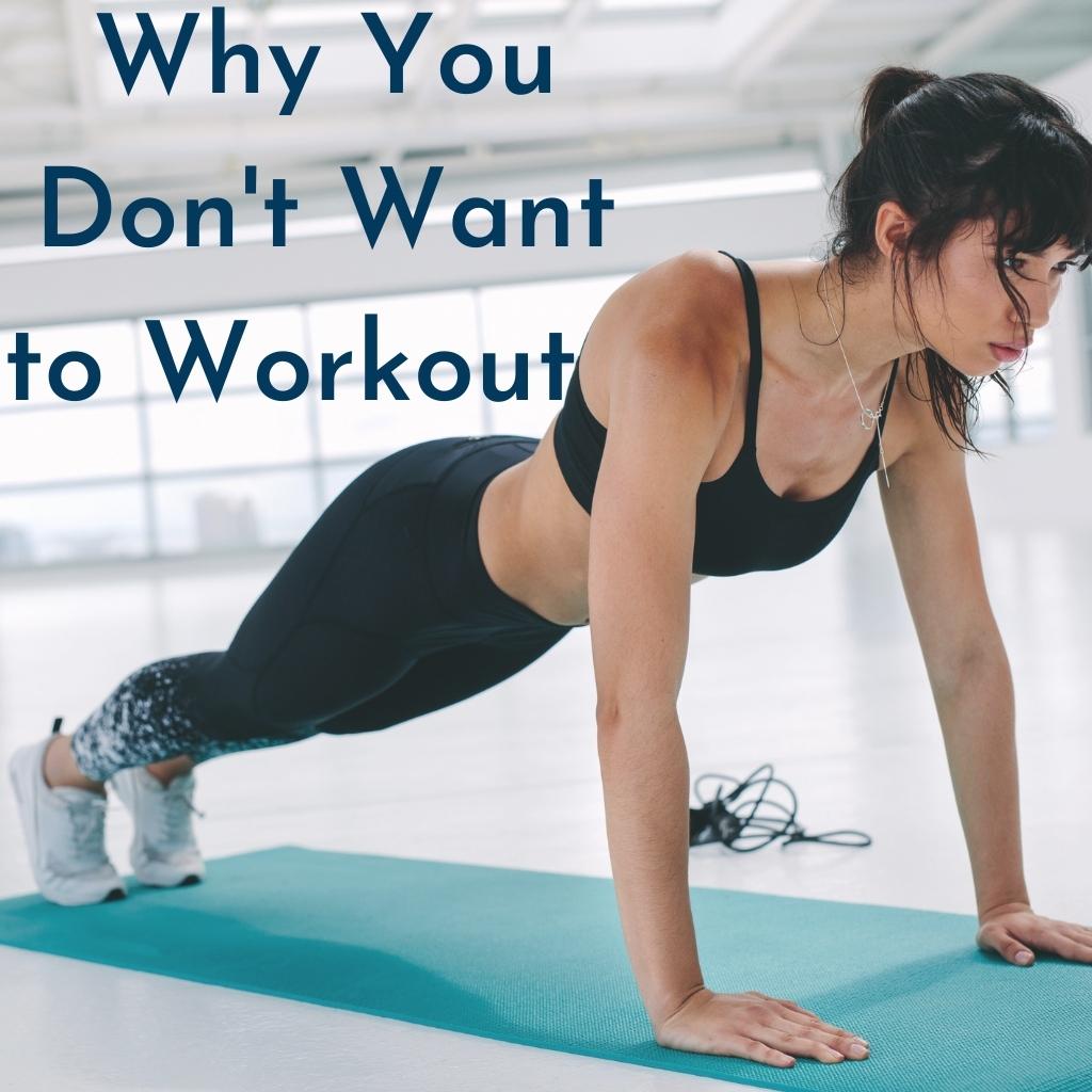 Why You don't workout